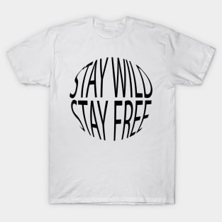 Stay Wild, Stay Free T-Shirt